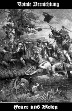 Totale Vernichtung : Feuer und Krieg